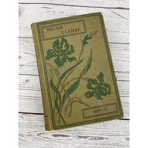 Antique Book Micah Clarke by Arthur Conan Doyle Published by F. M. Lupton Co